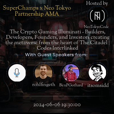 SuperChamps x Neo Tokyo Partnership AMA with guest speakers.