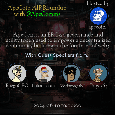 ApeCoin AIP Roundup with guest speakers, June 10, 2024.