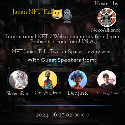 Japan NFT Talk hosted by NekoAlliance with guest speakers.