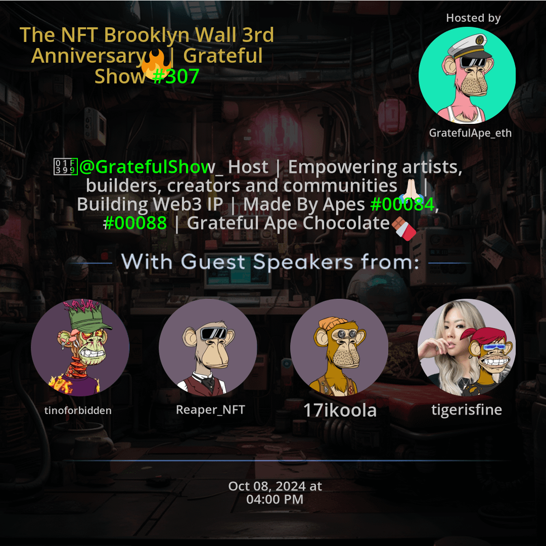 The NFT Brooklyn Wall 3rd Anniversary| Grateful Show #307